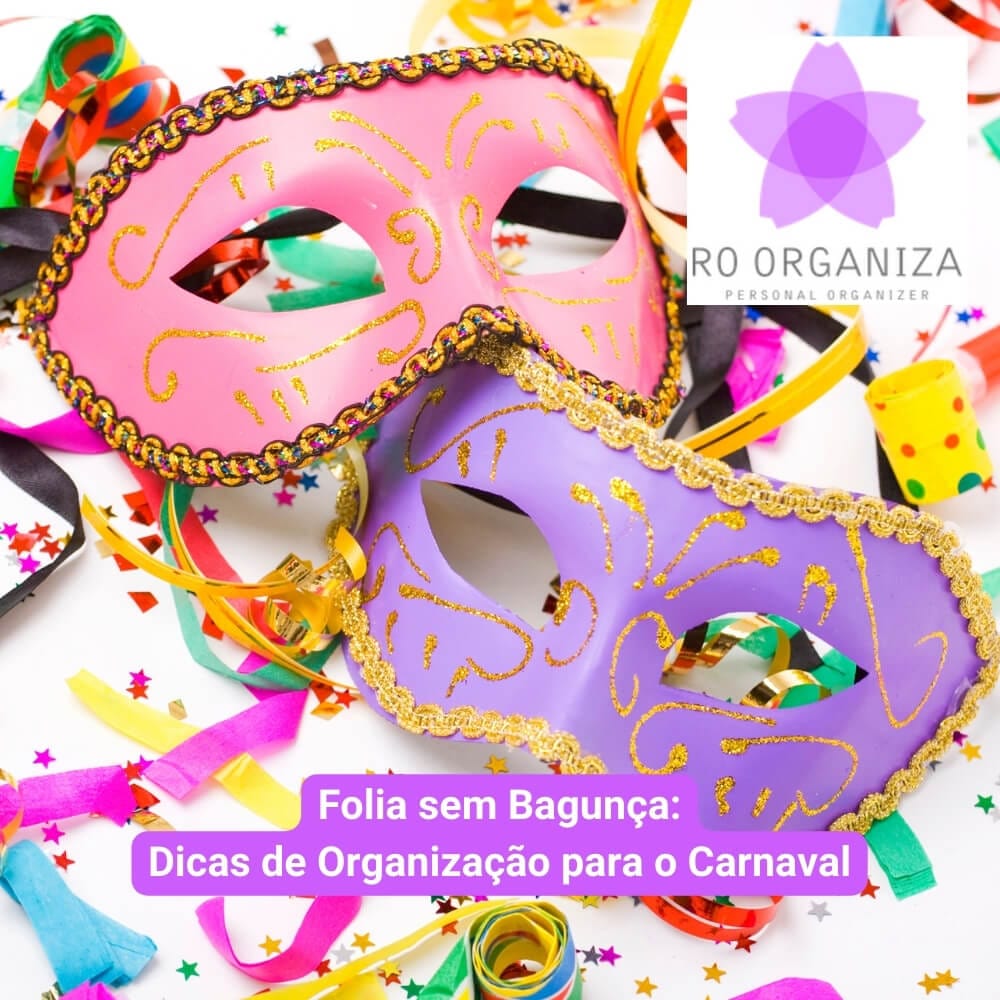 Folia sem Bagunça: Dicas de Organização para o Carnaval